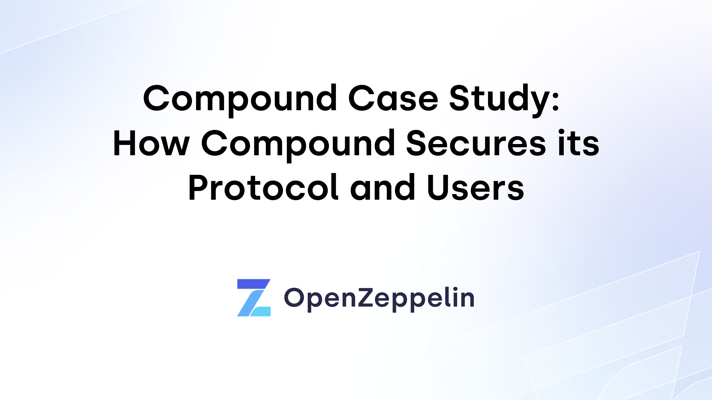 Compound Case Study: How Compound Secures its Protocol and Users Featured Image