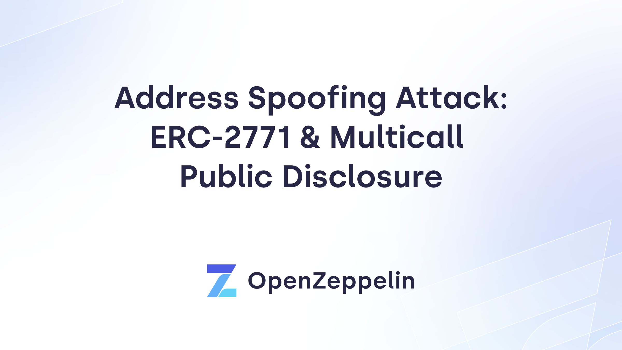 Arbitrary Address Spoofing Attack: ERC2771Context Multicall Public Disclosure Featured Image