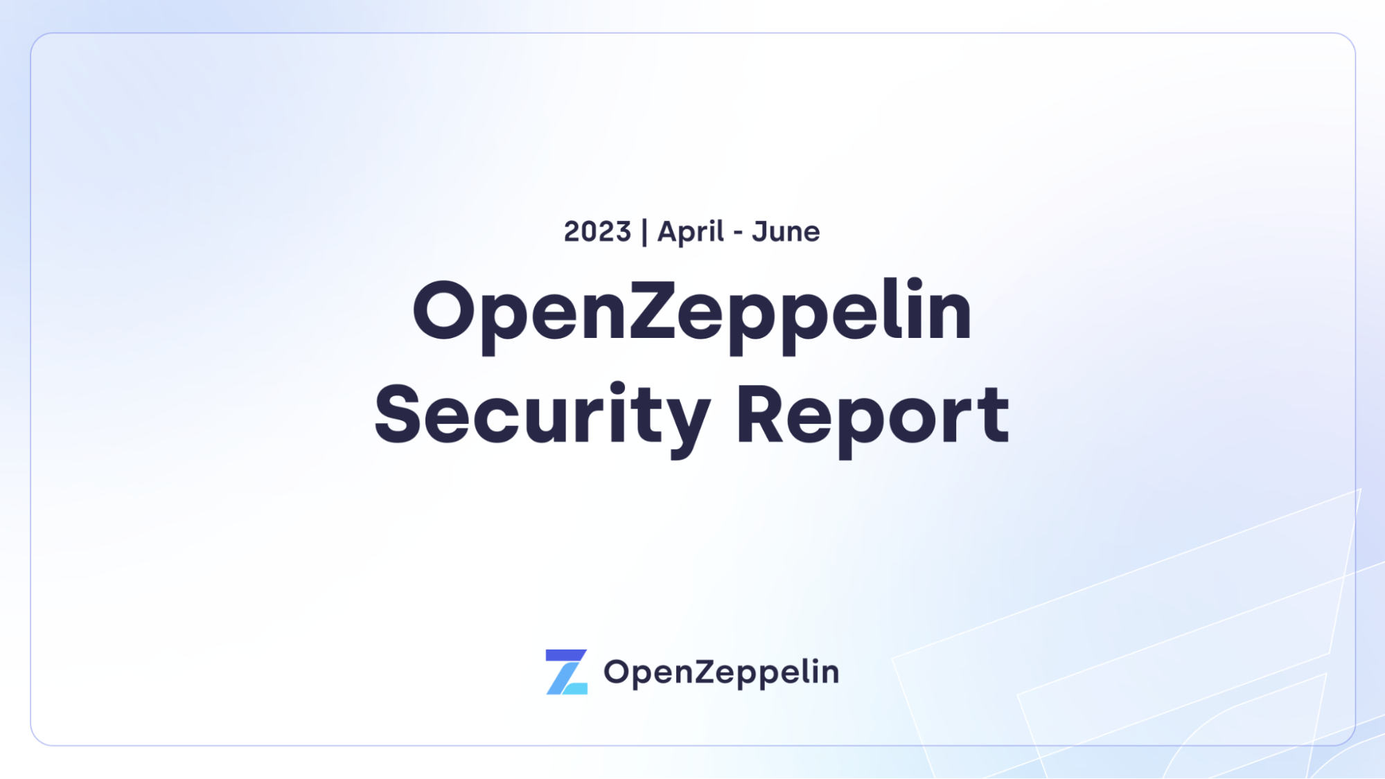 OpenZeppelin Security Report: Top Security Incidents and Insights from April - June 2023 Featured Image